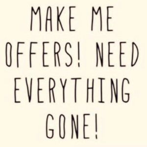 Need Everything Gone Sale!!